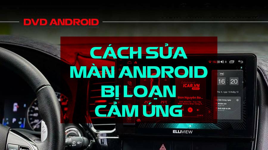 Màn hình DVD Android Elliview 2 hoạt động bình thường trên xe ô tô
