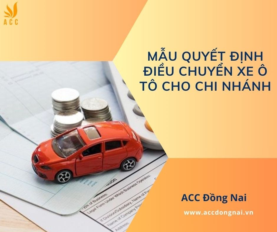 Mẫu quyết định điều chuyển xe ô tô cho chi nhánh theo quy định mới