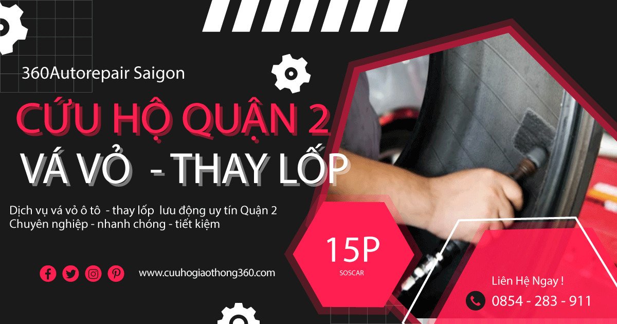 Dịch vụ vá vỏ xe ô tô Quận 2 lưu động chuyên nghiệp