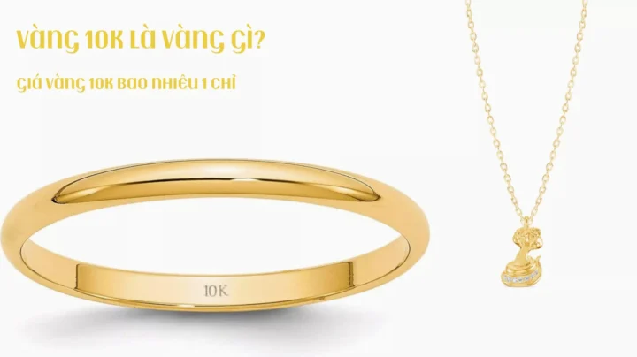 Vàng 10k là gì và thành phần cấu tạo