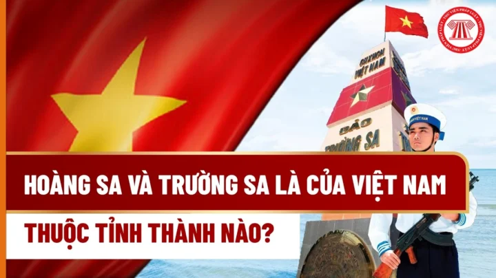 Hoàng Sa Trường Sa Là Của Nước Nào? Sự Thật Lịch Sử & Pháp Lý Bản đồ Biển Đông