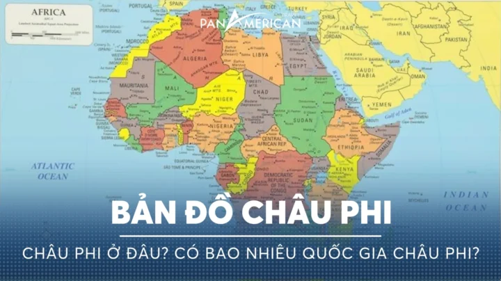 Châu Phi Có Những Nước Nào? Khám Phá Lục Địa Đa Dạng 2026 Bản đồ các nước Nam Phi