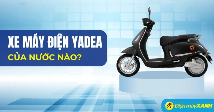 Xe điện Yadea của nước nào? Hé lộ nguồn gốc và sức hút 2026 Các dòng xe điện Yadea phổ biến