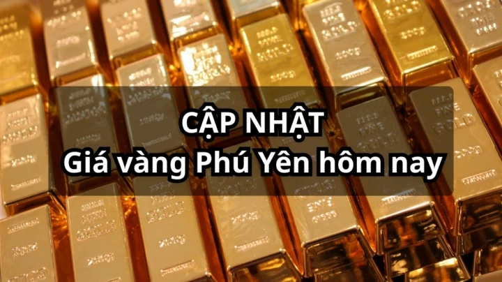 Cập nhật giá vàng Phú Yên hôm nay mới nhất