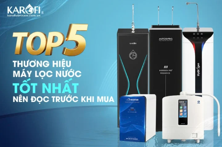 Máy lọc nước hãng nào tốt nhất 2026: Chọn mua thông minh Cấu tạo bên trong một máy lọc nước hiện đại