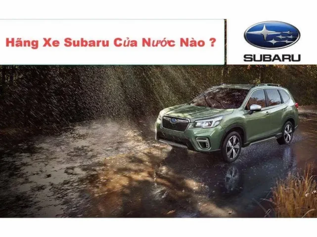 Subaru của nước nào? Lịch sử và nguồn gốc xe Subaru Dàn xe Subaru đa dạng