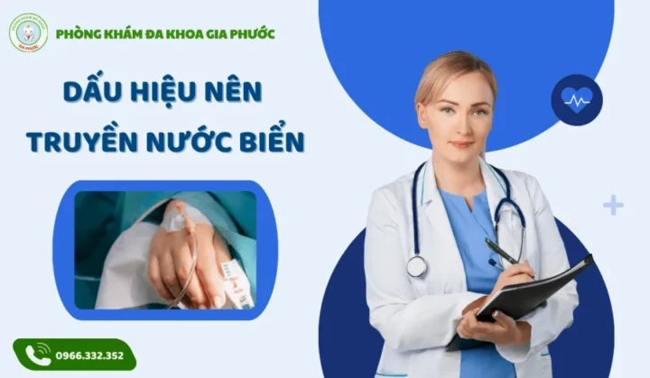 Khi nào cần truyền nước biển? Dấu hiệu và Lưu ý cần biết Dấu hiệu cần truyền nước biển
