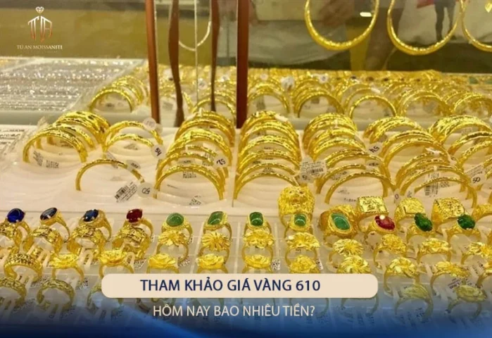 Vàng 610 Giá Bao Nhiêu 1 Chỉ? Cập Nhật Mới Nhất 2026 Giá vàng 610 hôm nay cập nhật