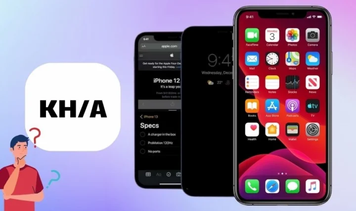 iPhone KH/A là nước nào? Thông tin chi tiết 2026 iPhone KH/A là nước nào? Giải đáp chi tiết