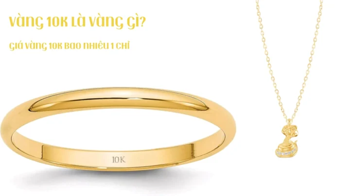 Giá Vàng 10K Hôm Nay: Cập Nhật Mới Nhất & Phân Tích Chuyên Sâu 2026 So sánh hàm lượng vàng các loại