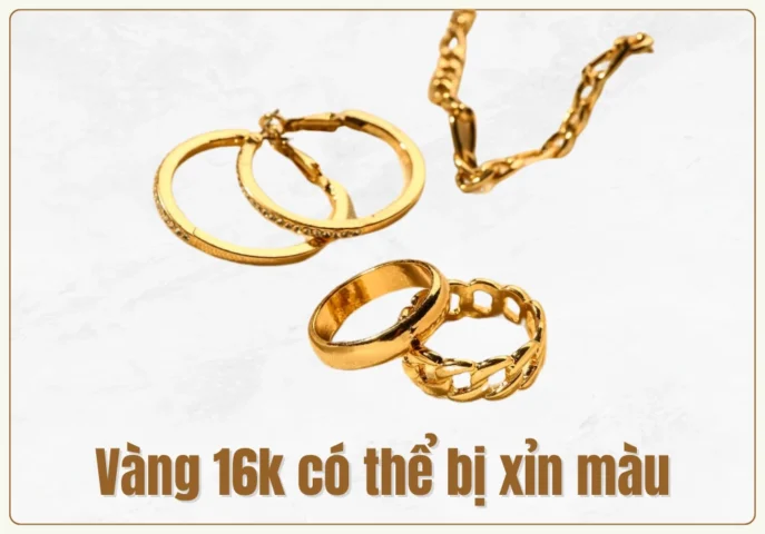 Vàng 16K: Định Nghĩa, Đặc Điểm và Lưu Ý Quan Trọng 2026 Trang sức vàng 16K có thể bị xỉn màu