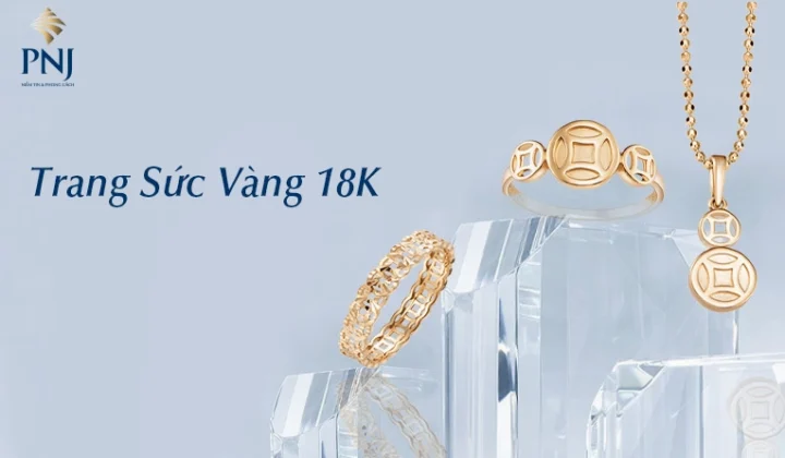 Trang sức vàng 18K PNJ