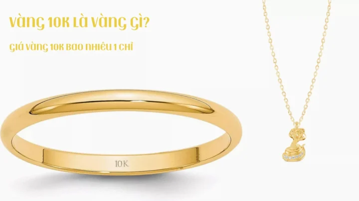 Vàng 10K và đặc điểm