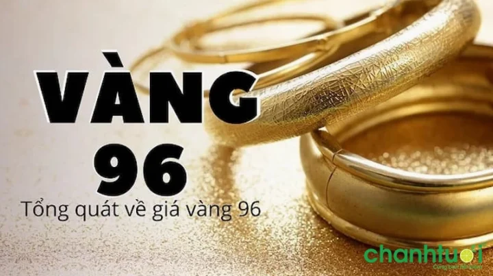 Vàng 96 là vàng gì và đặc điểm nhận biết